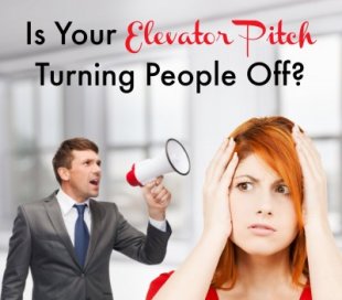 Is Your Elevator Pitch Turning People Off? (And