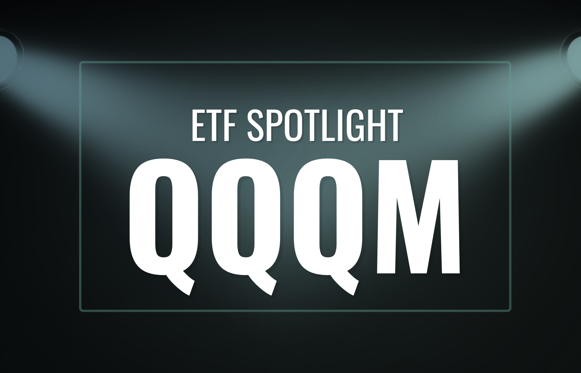 QQQM ETF Spotlight